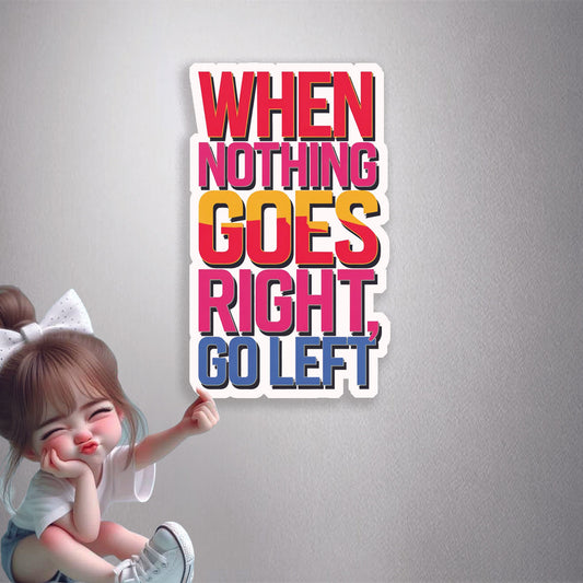 Go Left Motivation Premium Vinyl Stickers