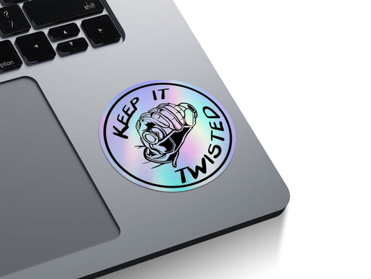 Keep It Twisted Holographic Stickers