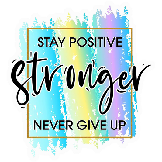 Stay Stronger Positive Premium Vinyl Stickers