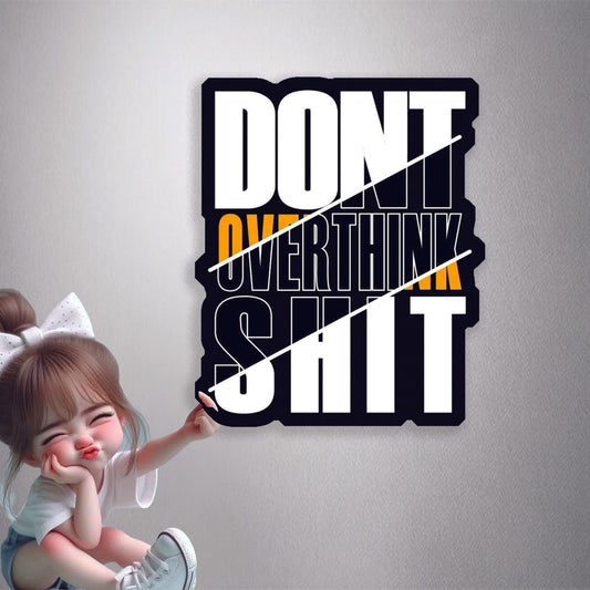 Don't Overthink Shit Premium Vinyl Stickers