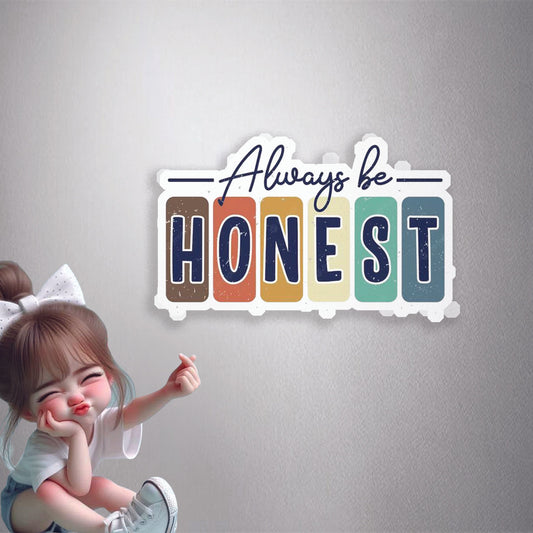 Always Be Honest Premium Vinyl Stickers