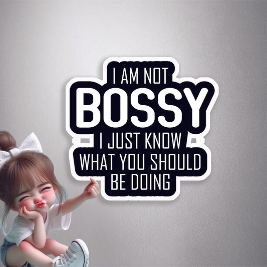Not Bossy Humour Premium Vinyl Stickers