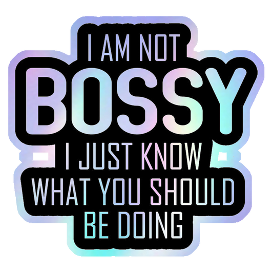 Not Bossy Humour Holographic Stickers