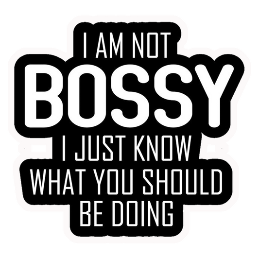 Not Bossy Humour Premium Vinyl Stickers
