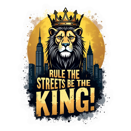 Rule The Streets King Premium Vinyl Stickers